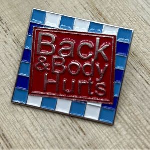 Back & Body Hurts Pin NEW